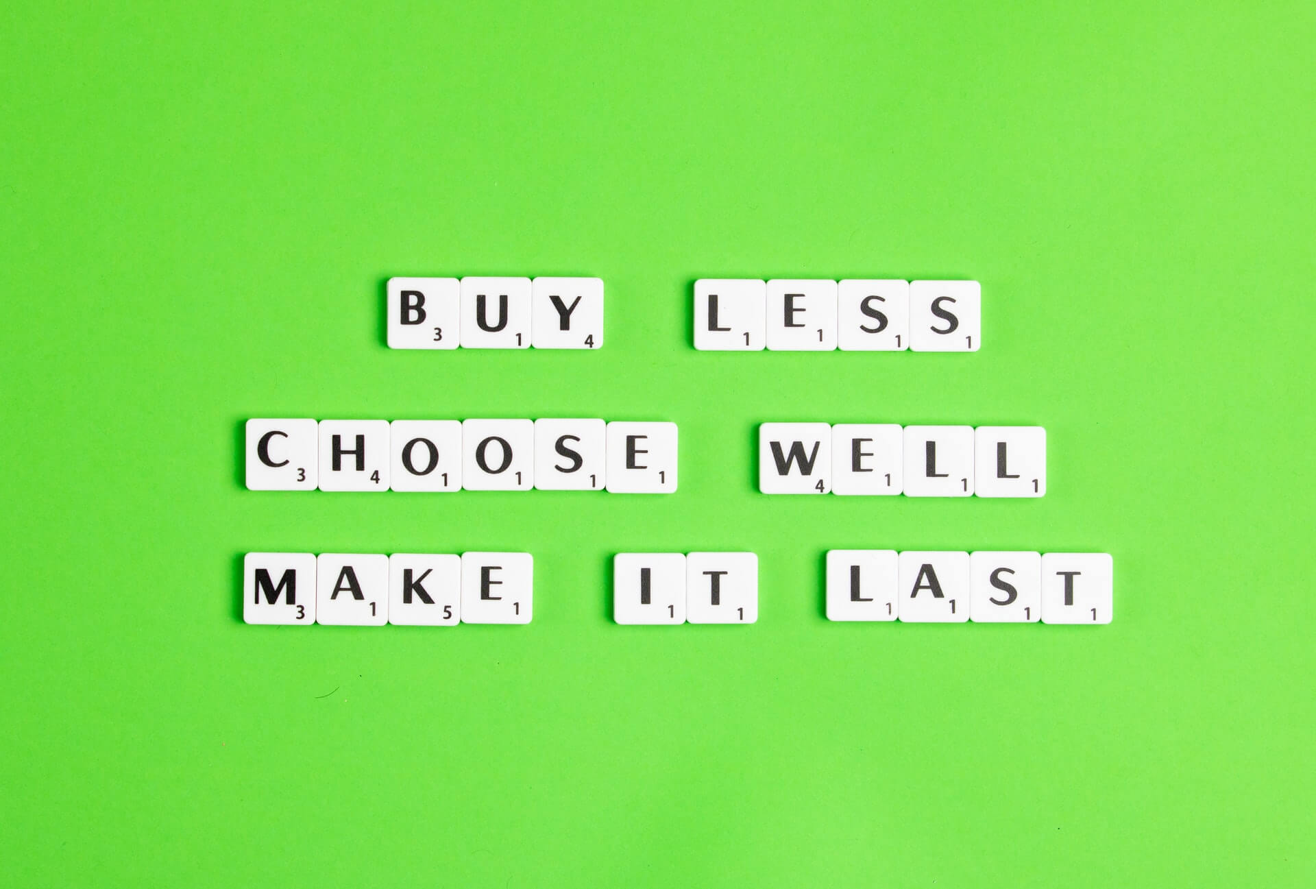 Buy Less, Choose Well, Make it last In scrabble tiles
